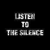 LISTEN TO THE SILENCE