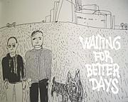 waiting for better days