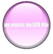no music no EZO life