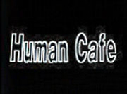 HUMAN CAFE(͡ϡ)