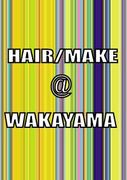 HAIR/MAKEWAKAYAMA
