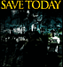 SAVE TODAY