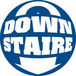DOWN STAIRE