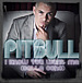 I know you want me/ pitbull