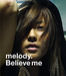 melody.『Believe me』