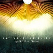 Joy Wants Eternity