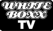 ＷＨＩＴＥ　ＢＯＸＸ　ＴＶ