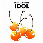 IDOL / SPECIAL OTHERS