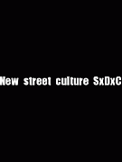 New street culture SxDxC!!