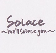 Solace  We'll solace you 