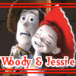 Woody & Jessie