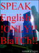 SPEAK ENGLISH ONLY BIATCHES!!
