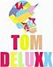 Tom Deluxe (deluxx)