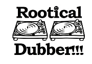 ROOTICAL DUBBER