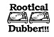 ROOTICAL DUBBER