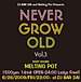 NEVER GROW OLD