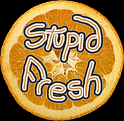 Stupid Fresh