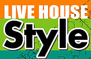 LIVE HOUSE Ｓｔｙｌｅ