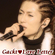 Gackt♡Love Letter