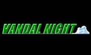 VANDAL NIGHT