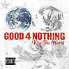 GOOD 4 NOTHING 