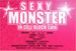 [SEXY MONSTER]