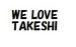 WE LOVE TAKESHI