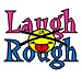 LaughRough