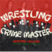 wrestling crime master