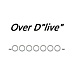 Over D"live"