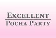 EXCELLENT POCHA PARTY ̾Ų