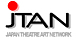 JTAN - JapanTheaterArtsNetwork