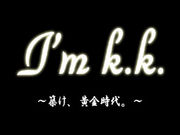 I'm k.k.