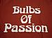 bulbs of passion