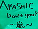 ARASHIC,don't you?〜嵐〜