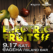 ELECTRIC FRUITS 9.17@ageHa