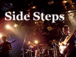 Side Steps
