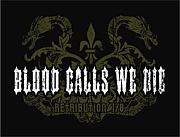 BLOOD CALLS WE DIE