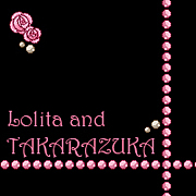 Lolita and TAKARAZUKA