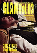 GLAM vol.03 2012/2/10(FRI)