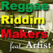 Riddim Makers Feat. Artist