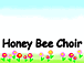 Honey Bee Choir
