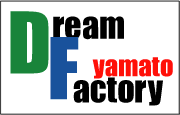 DREAM FACTORY YAMATO
