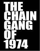 The Chain Gang Of 1974