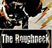 The Roughneck