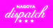dispatch nagoya
