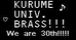 KURUMEuniv. BRASS30th!!!
