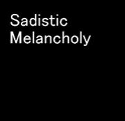 SadisticMelancholy
