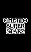 GHETTO SUPER STARZ
