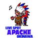 LIVE SPOT APACHE - OKINAWA 